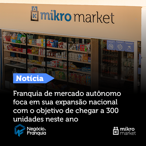 franquia-de-mercado-autonomo-foca-em-sua-expansao-nacional-com-o-objetivo-de-chegar-a-300-unidades-neste-ano